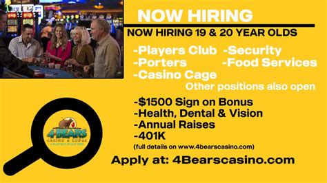 4 Bears Casino & Lodge is now hiring 19 and 20 year olds