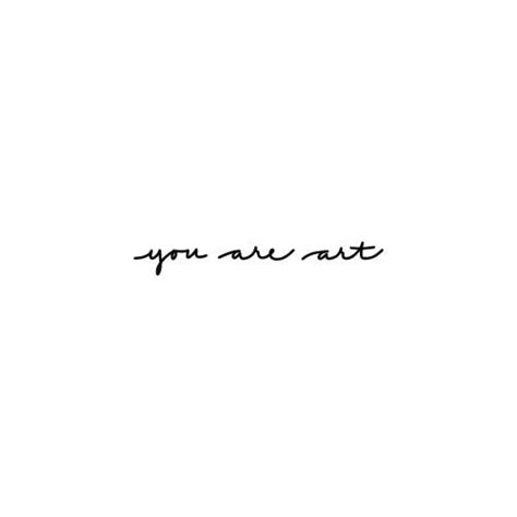 You Are Art Quote Tattoo - easy.ink™