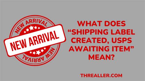 What Does “Shipping Label Created, USPS Awaiting Item” Mean? - threaller