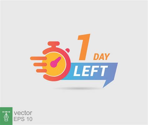 One Day Left Vector Art, Icons, and Graphics for Free Download