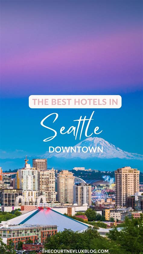 The Best Hotels in Downtown Seattle - The Courtney Lux Blog