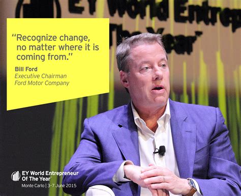 Bill Ford - Executive Chairman, Ford Motor Company at EY World Entrepreneur Of The Year™, June 3 ...