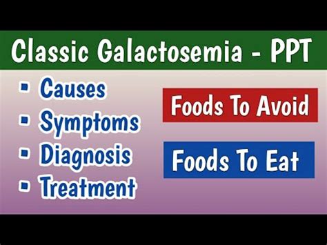 Classic Galactosemia PPT Causes, Symptoms, Complications, Diagnosis, Treatment | Foods To Avoid ...