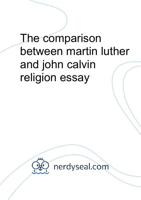 The comparison between martin luther and john calvin religion essay - 1186 Words - NerdySeal