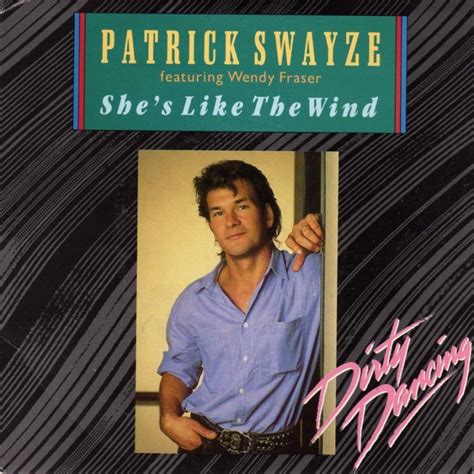 Patrick Swayze feat. Wendy Fraser - She's Like the Wind Lyrics | Musixmatch