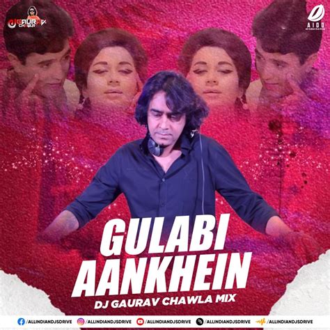 Gulabi Aankhen (Remix) - DJ Gaurav Chawla Mp3 Download