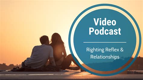 Video Podcast-Righting Reflex & Relationships - Welcome to MI PLUS+