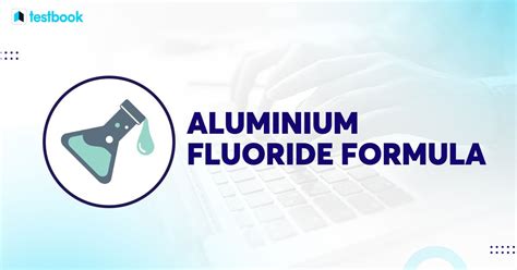 Aluminium Fluoride Formula: Concept, Structure, Properties & Uses.