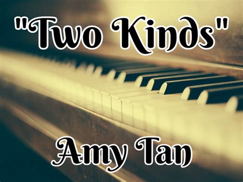 Analysis, Summary and Themes of "Two Kinds" by Amy Tan - Owlcation