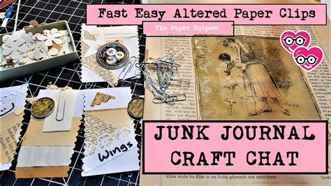 Easy Ideas for Altered Paper Clips & Triple Thick! Junk Journal "Craft Chat"! The Paper Outpost ...