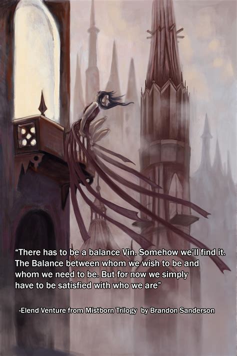 ""There has to be a balance Vin..." - Elend Venture from Mistborn ...