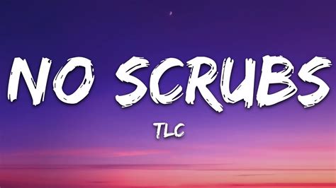 TLC - No Scrubs (Lyrics) - YouTube