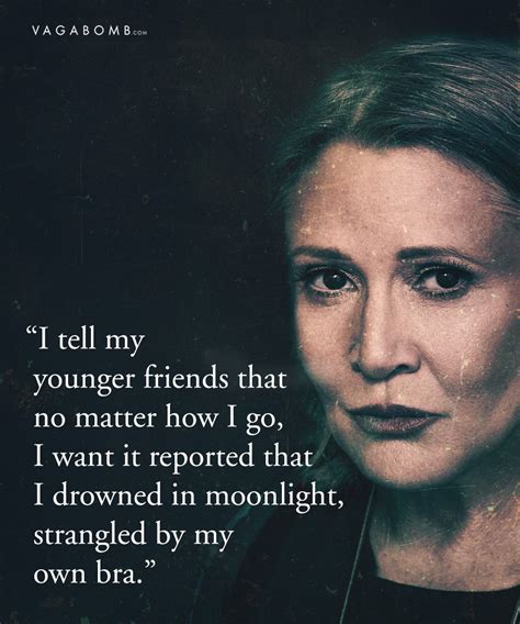 10 Carrie Fisher Quotes That Sum up Why She Was a Force to Be Reckoned With