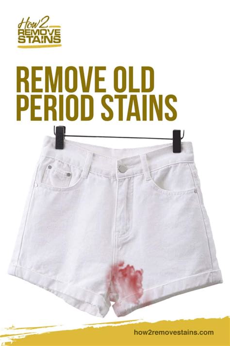 How to Remove Old Period Stains [ Detailed Answer ]