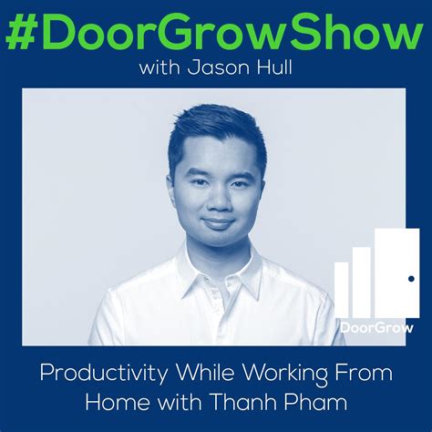 DGS 130: Productivity While Working From Home With Thanh Pham - DoorGrow