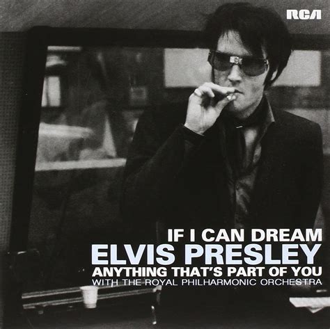 Elvis Presley With The Royal Philharmonic Orchestra / If I Can Dream + Anything That's Part Of ...