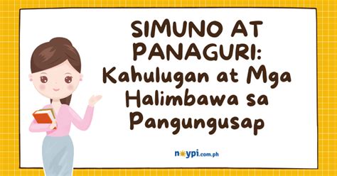 SIMUNO AT PANAGURI: Kahulugan at Mga Halimbawa sa Pangungusap • Noypi ...