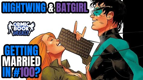 Will Nightwing & Batgirl Get Married in Nightwing #100? - Comic Frontline