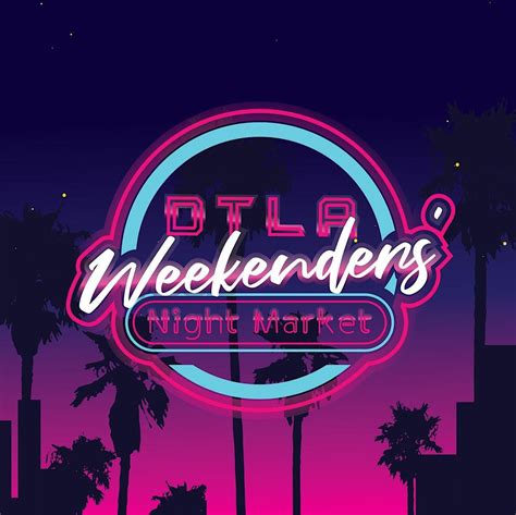 DTLA Weekenders Night Market | DTLA Weekenders Night Market, Los ...