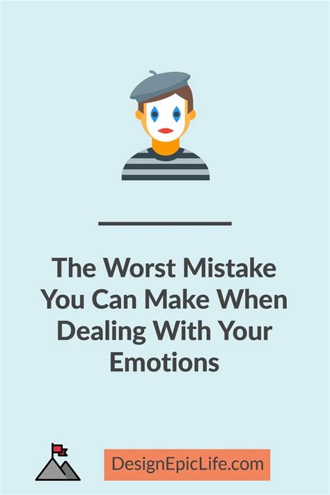 The Worst Mistake You Can Make When Dealing With Your Emotions | Design ...