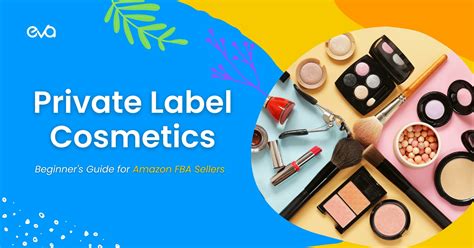 Private Label Cosmetics: Amazon FBA Sellers' Guide