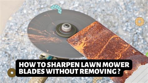 How To Sharpen Lawn Mower Blades Without Removing? | Construction How