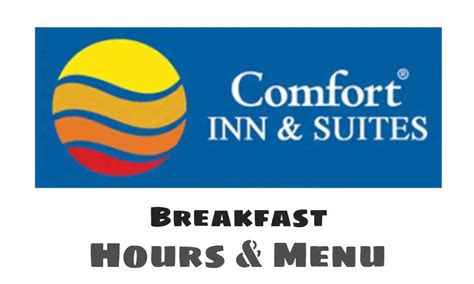 Comfort Inn Breakfast Hours and Menu 2023