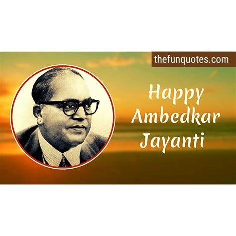 Ambedkar Jayanti 2021 Wishes and Quotes | Dr. Bhimrao Ambedkar Jayanti ...