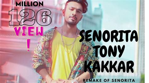 SENORITA TONY KAKKAR (LATEST SONG ) OF 2023 - YouTube