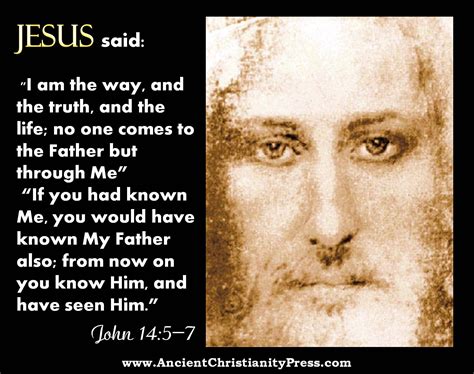 John 14:6 Jesus told him, "I am the way, the truth, and the life. No ...