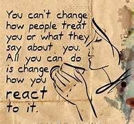 "You can't change how people treat you, what they say or how they feel ...