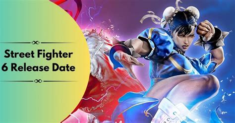 Street Fighter 6 Release Date: How to Play, What the Story is About ...