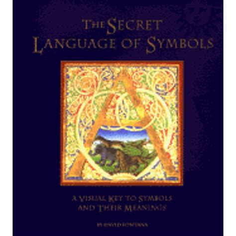 The Secret Language of Symbols : A Visual Key to Symbols Their Meanings ...