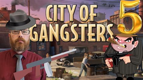 City Of Gangsters Full Playthrough Part 5 - YouTube