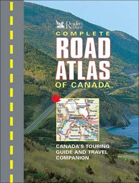 The Complete Road Atlas of Canada by Reader's Digest Editors | 9780888507471 | Hardcover ...