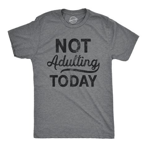 Crazy Dog T-Shirts - Mens Not Adulting Today T shirt Hilarious Graphic ...