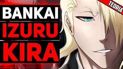 Bankai Izuru Kira - Teoria | Wabisuke - Teoria Bleach | Bleach 2022 ...