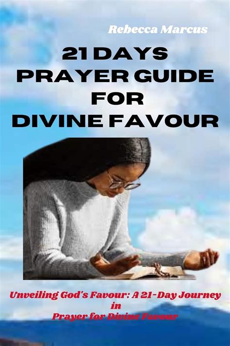 21 DAYS PRAYER GUIDE FOR DIVINE FAVOUR: Unveiling God's Favour: A 21 ...