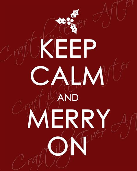 Craftily Ever After: Christmas Version of 'Keep Calm" Printable