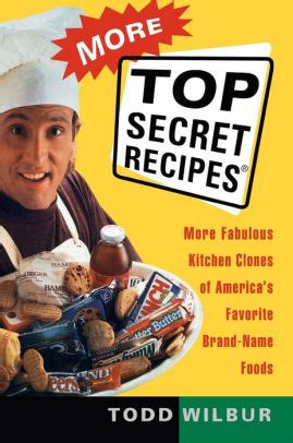 More Top Secret Recipes: More Fabulous Kitchen Clones of America's ...