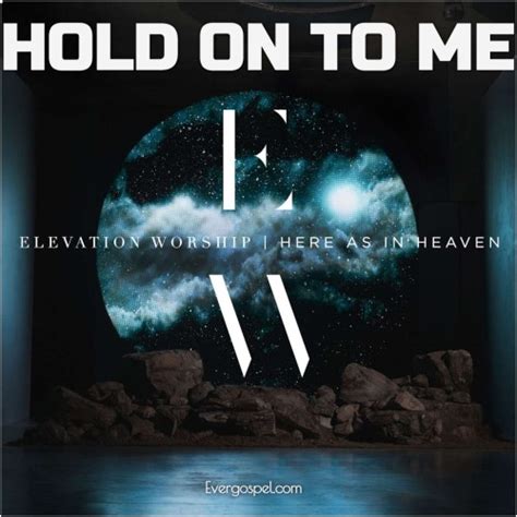 DOWNLOAD: Elevation Worship - Hold On To Me [Mp3 & Lyrics] » Ever Gospel