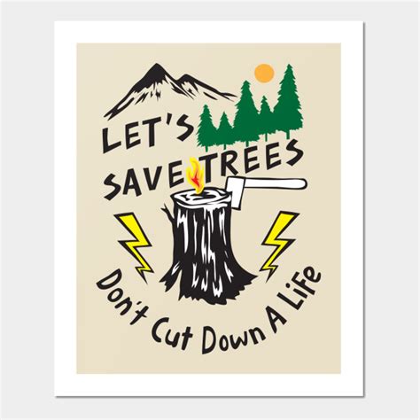 Let's Save Trees - Tree - Posters and Art Prints | TeePublic