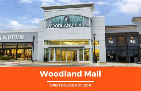 Woodland Mall Hours: Opening, Closing & Holidays Hours | February 2024