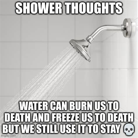 Shower-thoughts Memes & GIFs - Imgflip