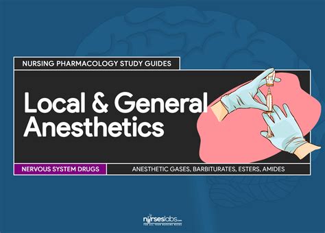 General and Local Anesthetic Agents: Nursing Pharmacology