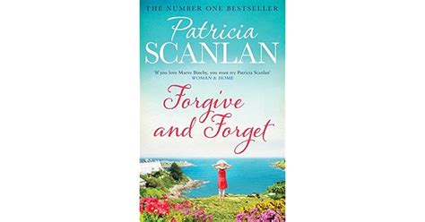 Forgive and Forget: A Novel by Patricia Scanlan