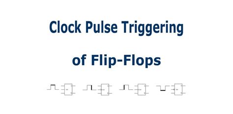 Clock Pulse Triggering of Flip-Flops (Screencast) - Wisc-Online OER