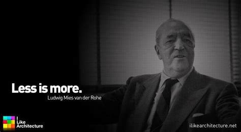 Quote #4 – Ludwig Mies van der Rohe | Arquitectos, Frases