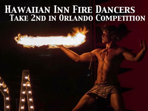 Hawaiian Inn Fire Dancers Take 2nd in Orlando Competition | Hawaiian ...