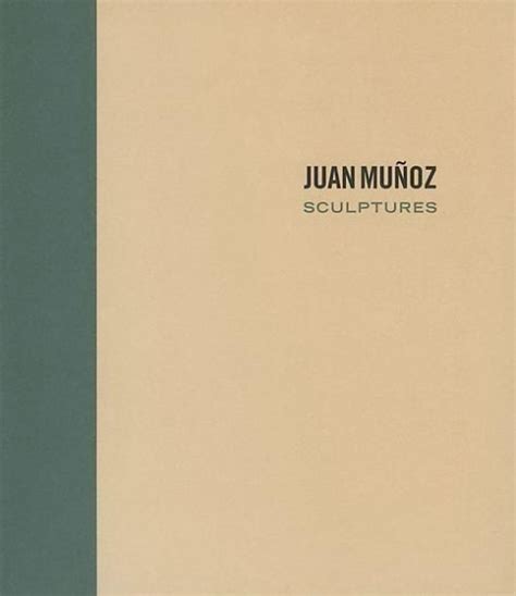 Juan Munoz - Sculptures - Publications - Skarstedt Gallery